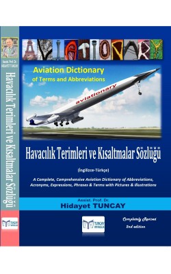 Havacılık Terimleri ve Kısaltmalar Sözlüğü Aviationary - Aviation Dictionary of Terms & Abbreviations