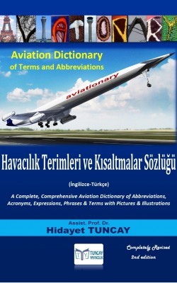 Havacılık Terimleri ve Kısaltmalar Sözlüğü Aviationary - Aviation Dictionary of Terms & Abbreviations