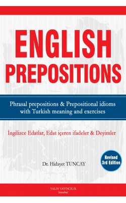 ENGLISH PREPOSITIONS İngilizce Edatlar, Edat İçeren İfadeler ve Deyimler