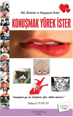 KONUŞMAK YÜREK İSTER Dil, İletişim ve Duygusal Zekâ