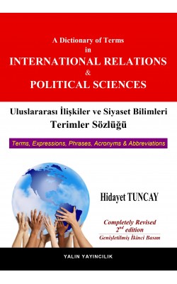 A Dictionary of Terms in International Relations and Political Science / Uluslararası İlişkiler ve Siyaset Bilimleri Terimler Sözlüğü